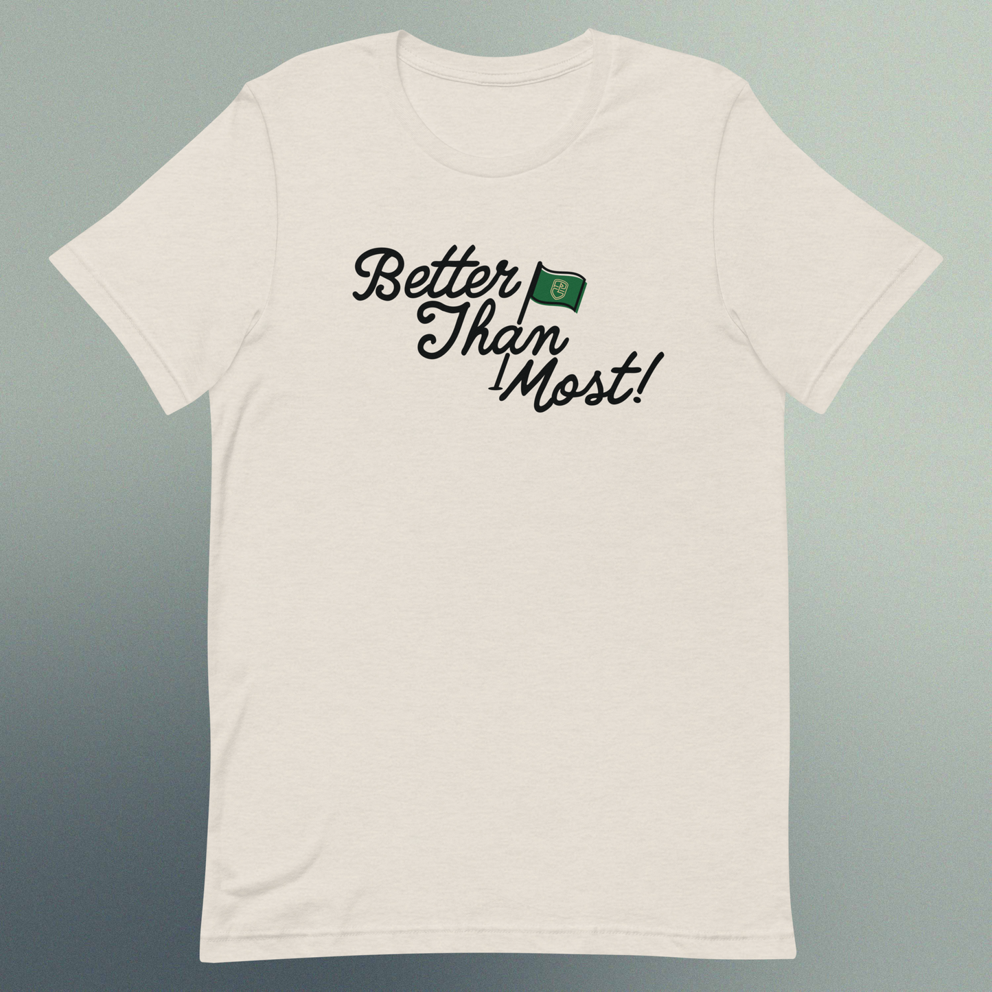 "Better Than Most" T-shirt