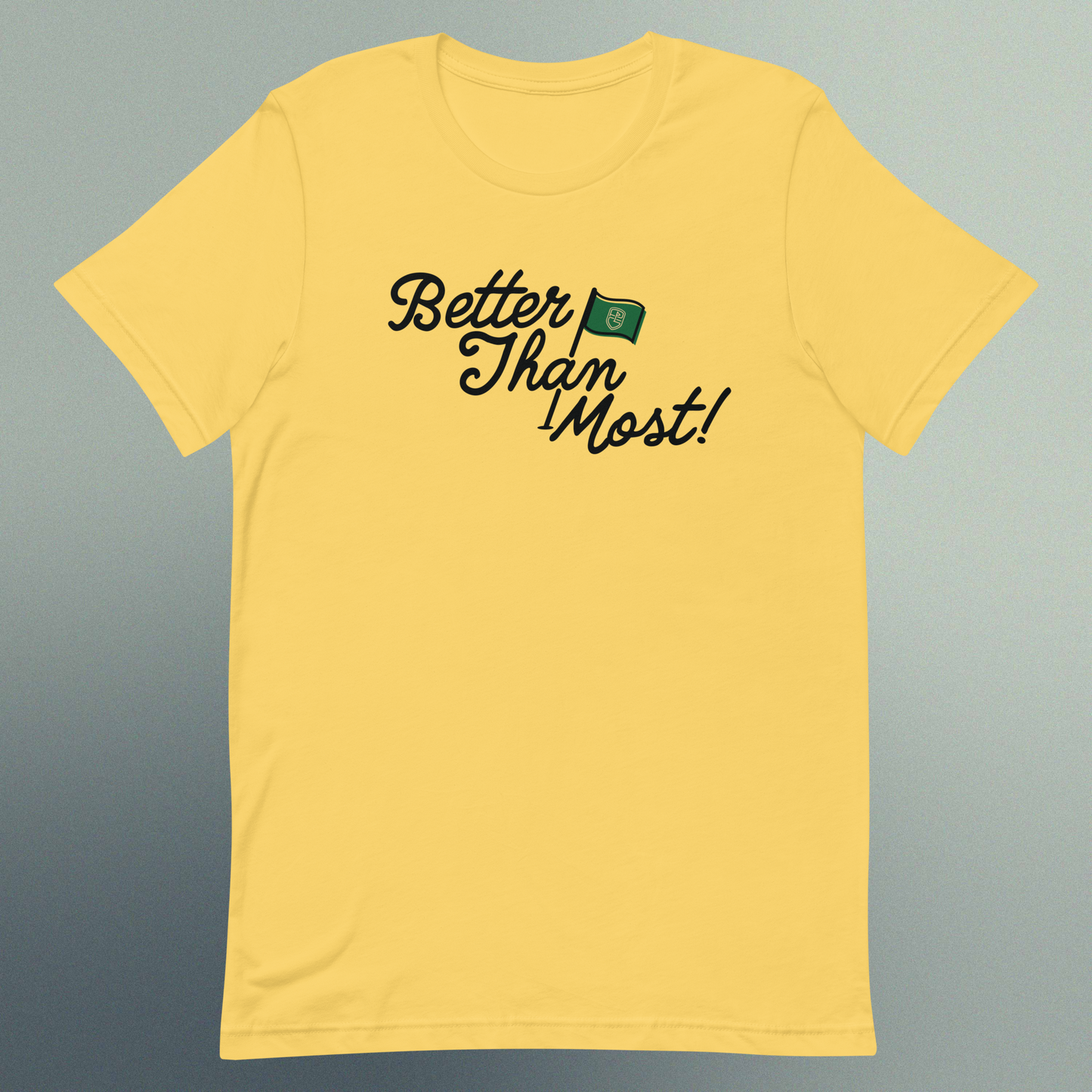 "Better Than Most" T-shirt
